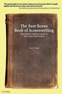 The Bare Bones Book of Screenwriting