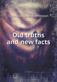 Old truths and new facts