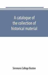 A catalogue of the collection of historical material. New England History Teachers' Association