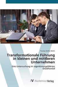 Transformationale Fuhrung in kleinen und mittleren Unternehmen