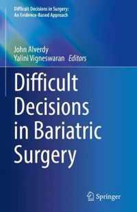 Difficult Decisions in Bariatric Surgery