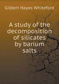 A study of the decomposition of silicates by barium salts