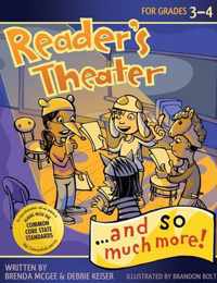 Reader's Theater... and So Much More! Grades 3-4