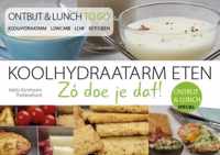 Koolhydraatarm eten. Zó doe je dat! ONTBIJT&LUNCHSPECIAL