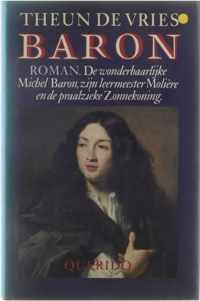 Baron: De wonderbaarlijke Michel Baron, zijn leermeester MoliÃ¨re en de praalzieke Zonnekoning