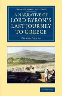 A Narrative of Lord Byron's Last Journey to Greece