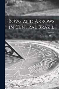 Bows and Arrows in Central Brazil