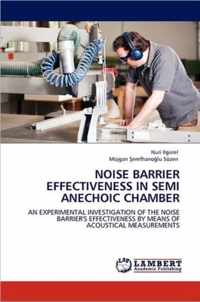 Noise Barrier Effectiveness in Semi Anechoic Chamber