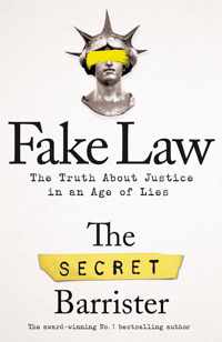 Fake Law The Truth About Justice in an Age of Lies