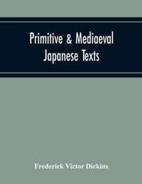 Primitive & Mediaeval Japanese Texts