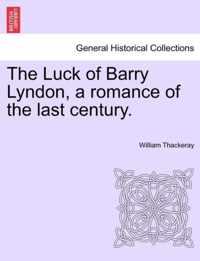 The Luck of Barry Lyndon, a Romance of the Last Century.