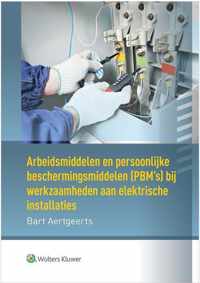 Arbeidsmiddelen en persoonlijke beschermingsmiddelen (PBMs) bij werkzaamheden aan elektrische installaties