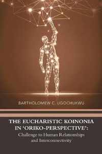 The Eucharistic Koinonia in 'Oriko-Perspective'