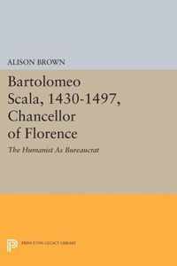 Bartolomeo Scala, 1430-1497, Chancellor of Flore - The Humanist As Bureaucrat