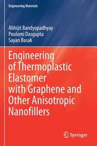 Engineering of Thermoplastic Elastomer with Graphene and Other Anisotropic Nanof