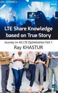 LTE Share Knowledge based on True Story (Bahasa Indonesia Full Color)