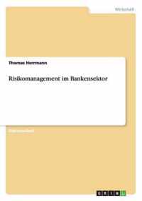 Risikomanagement im Bankensektor