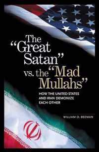 The Great Satan vs. the Mad Mullahs