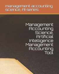 Management Accounting Science, Artificial Intelligence Management Accounting Tool