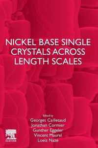 Nickel Base Single Crystals Across Length Scales