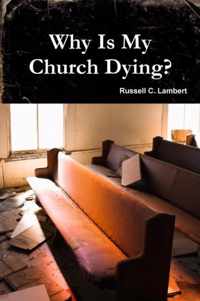 Why is My Church Dying?