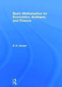 Basic Mathematics For Economics, Business, And Finance