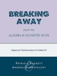 Breaking Away from the Algebra and Geometry Book