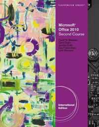 Microsoft (R) Office 2010 Illustrated Second Course, International Edition