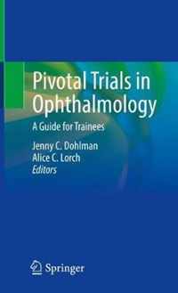 Pivotal Trials in Ophthalmology