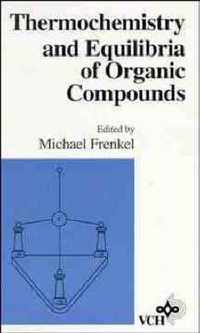 Thermochemistry And Equilibria Of Organic Compounds