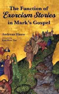 The Function of Exorcism Stories in Mark's Gospel