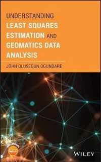 Understanding Least Squares Estimation and Geomatics Data Analysis