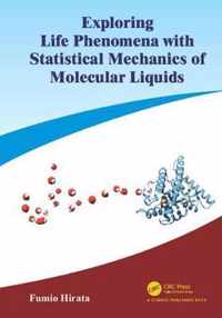 Exploring Life Phenomena with Statistical Mechanics of Molecular Liquids