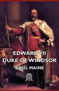 Edward VII - Duke Of Windsor