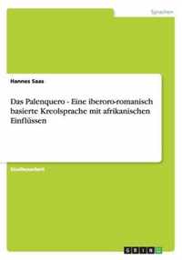 Das Palenquero. Eine ibero-romanisch basierte Kreolsprache mit afrikanischen Einflussen