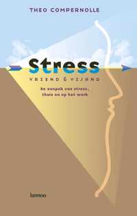 Stress, vriend en vijand