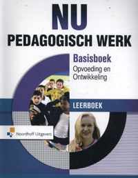 NU  - Pedagogisch werk Basisboek opvoeding en ontwikkeling Leerboek