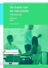 De basis van de calculatie Niveau 3 BKC Werkboek