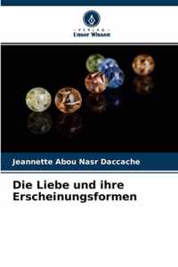 Die Liebe und ihre Erscheinungsformen