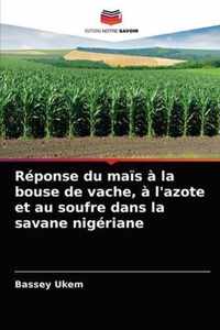 Reponse du mais a la bouse de vache, a l'azote et au soufre dans la savane nigeriane