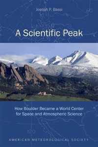 A Scientific Peak - How Boulder Became a World Center for Space and Atmospheric Science