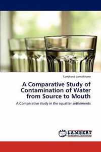 A Comparative Study of Contamination of Water from Source to Mouth