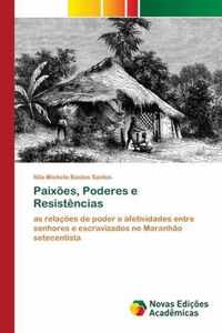 Paixoes, Poderes e Resistencias