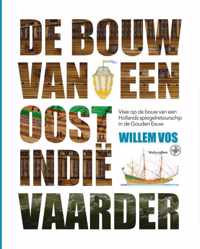 De bouw van een Oost-Indiëvaarder