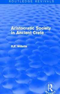 Aristocratic Society in Ancient Crete (Routledge Revivals)