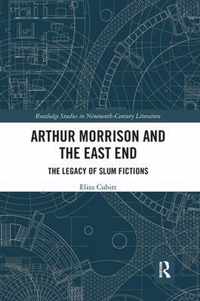 Arthur Morrison and the East End