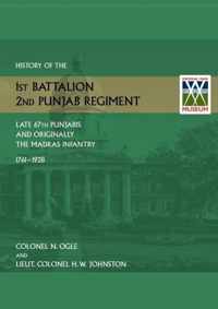 History of the 1st Battalion, 2nd Punjab Regiment Late, 67th Punjabis, and Originally, 7th Madras Infantry 1761-1928