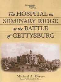 The Hospital on Seminary Ridge at the Battle of Gettysburg