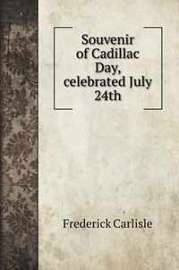 Souvenir of Cadillac Day, celebrated July 24th