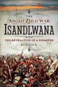 The Anglo Zulu War - Isandlwana